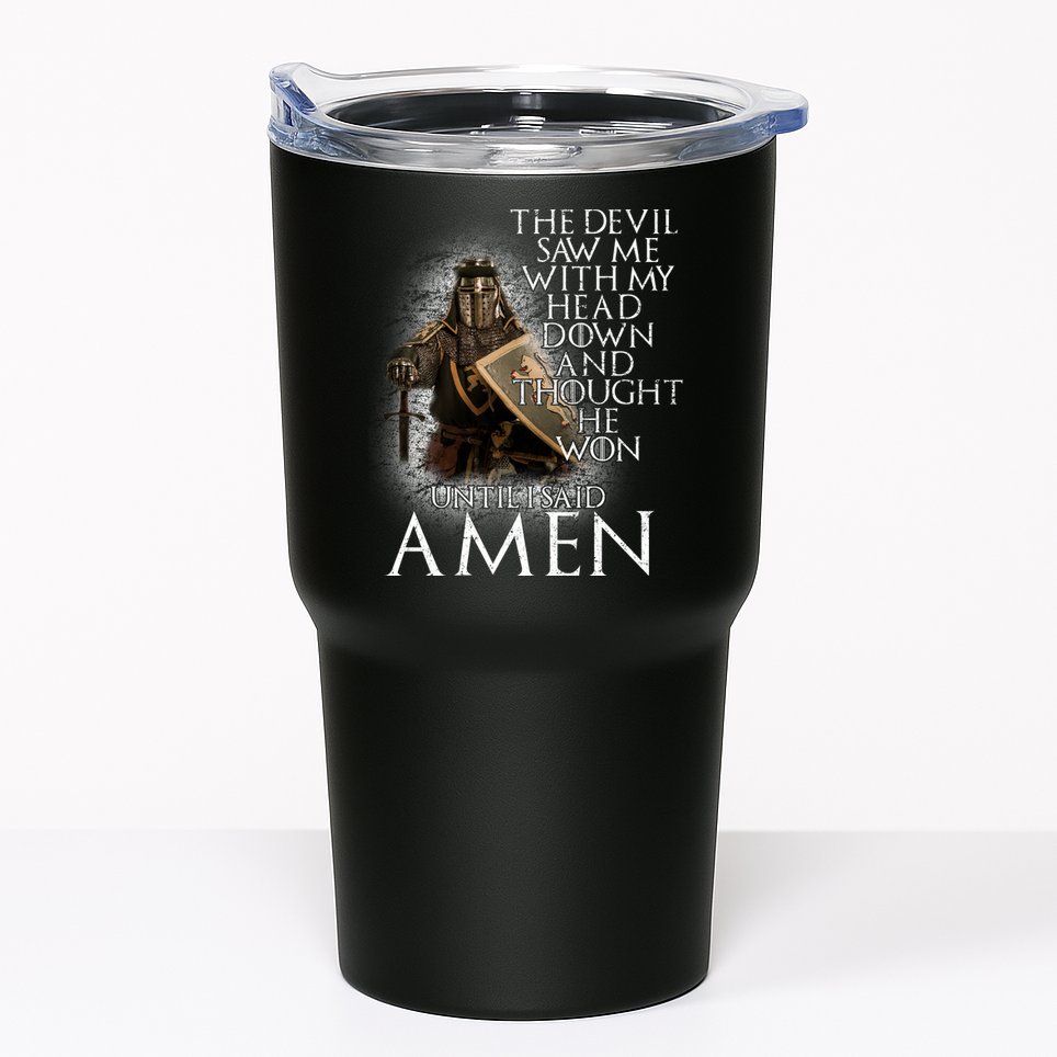 Devil Though He Won Until I Said Amen Tumbler