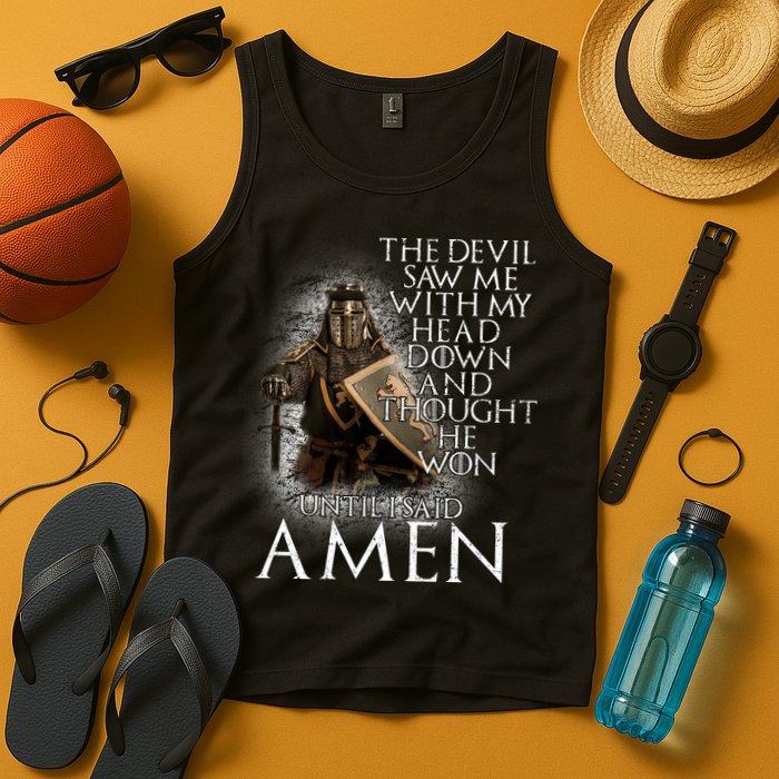 Devil Though He Won Until I Said Amen Tank Top