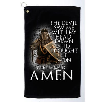 Devil Though He Won Until I Said Amen Golf Towel
