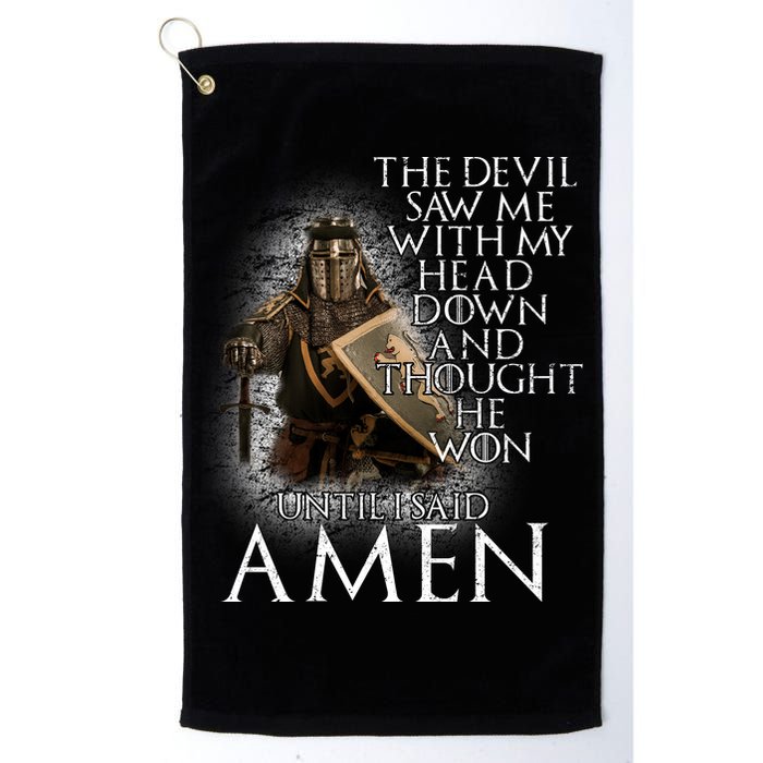 Devil Though He Won Until I Said Amen Golf Towel