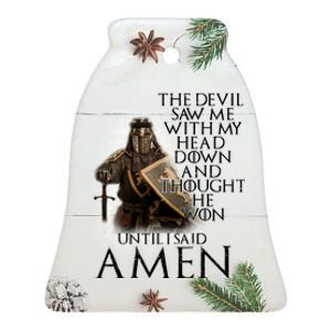 Devil Though He Won Until I Said Amen Ceramic Bell Ornament