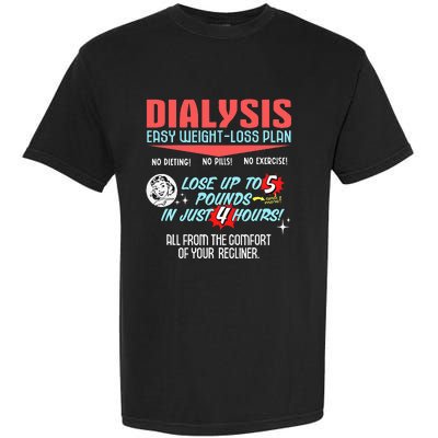 Dialysis Easy Weight Loss Plan A Funny Dialysis Garment-Dyed Heavyweight T-Shirt