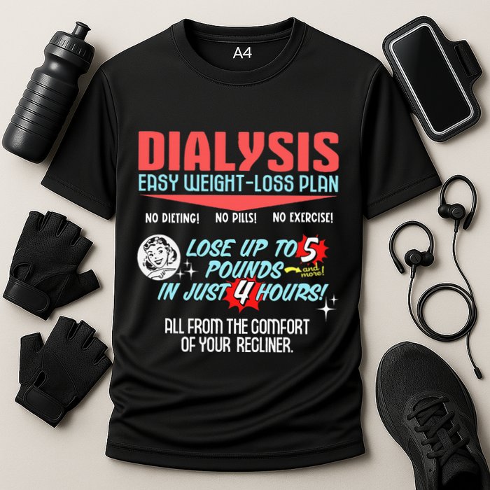 Dialysis Easy Weight Loss Plan A Funny Dialysis Cooling Performance Crew T-Shirt