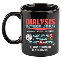 Dialysis Easy Weight Loss Plan A Funny Dialysis 11oz C Handle Ceramic Mug