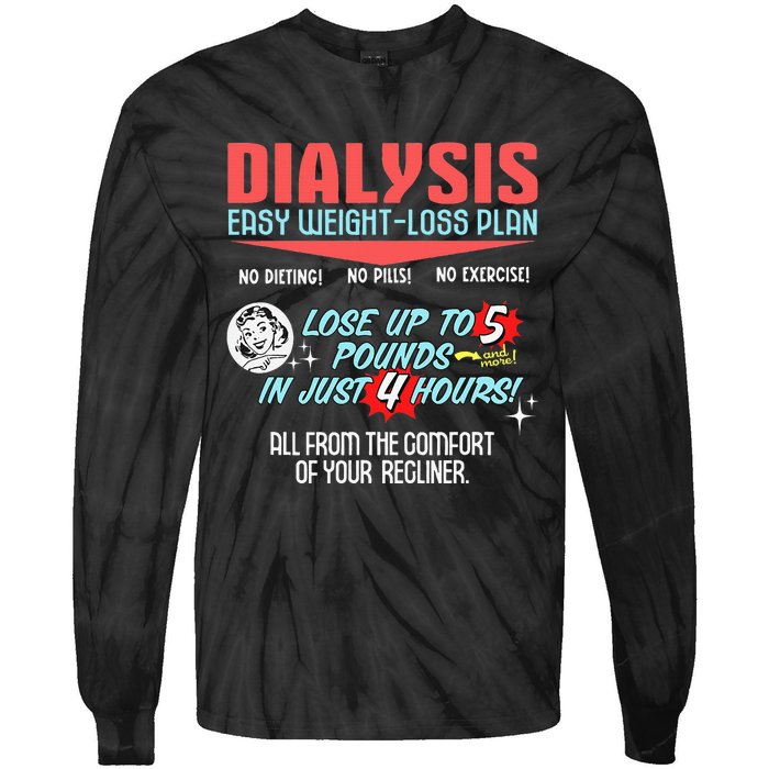 Dialysis Easy Weight Loss Plan A Funny Dialysis Tie-Dye Long Sleeve Shirt