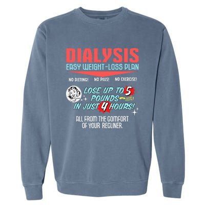 Dialysis Easy Weight Loss Plan A Funny Dialysis Garment-Dyed Sweatshirt