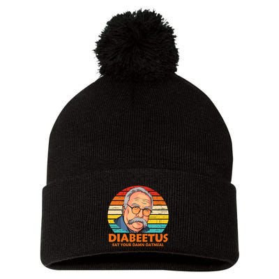 Diabeetus Eat Your Damn Oatmeal Vintage Design Pom Pom 12in Knit Beanie