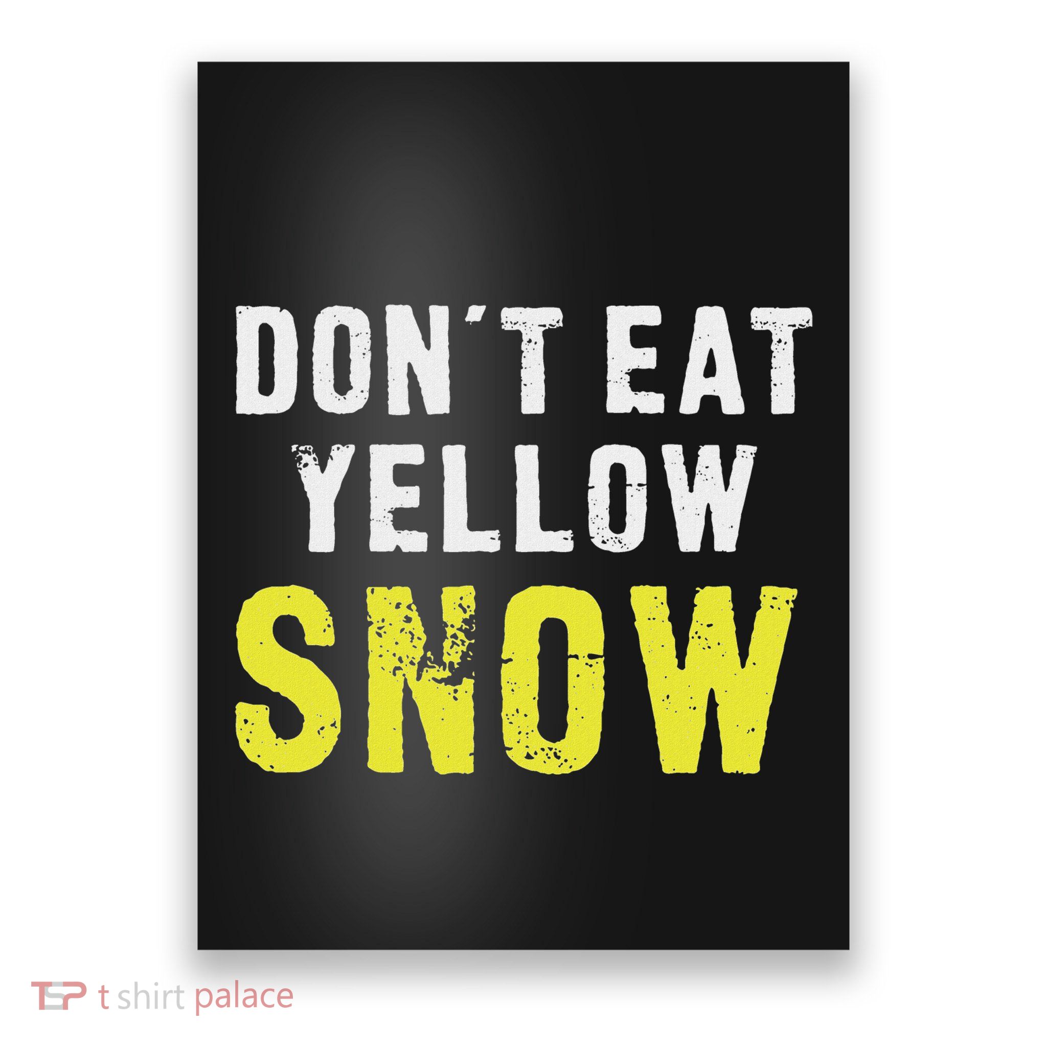 DonT Eat Yellow Snow Funny Winter Poster