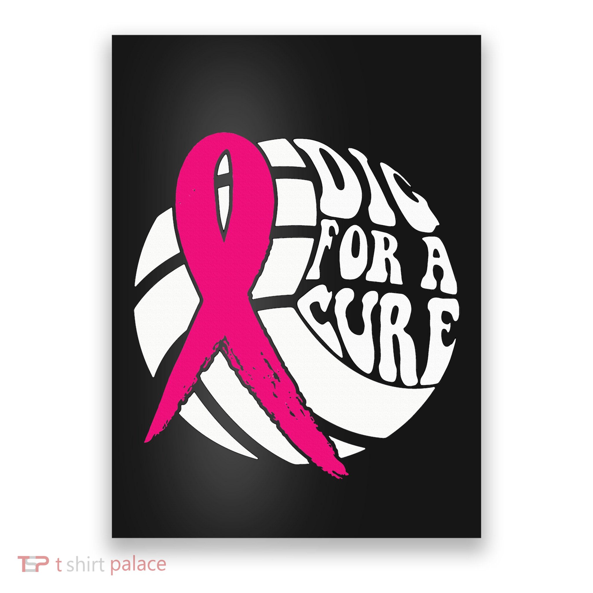 Dig For A Cure Breast Cancer Awareness Volleyball Pink Out Poster