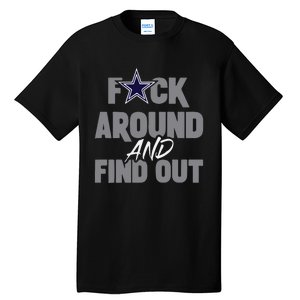 Dallas Fuck Around And Find Out Tall T-Shirt