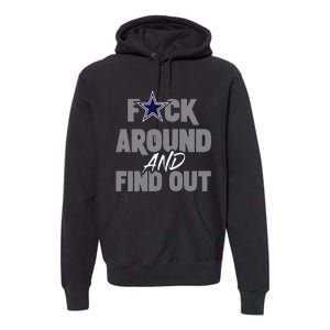 Dallas Fuck Around And Find Out Premium Hoodie