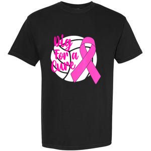 Dig For A Cure Breast Cancer Awareness Volleyball Pink Out Garment-Dyed Heavyweight T-Shirt