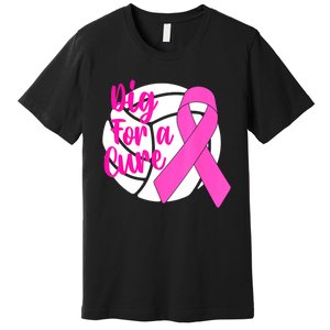 Dig For A Cure Breast Cancer Awareness Volleyball Pink Out Premium T-Shirt