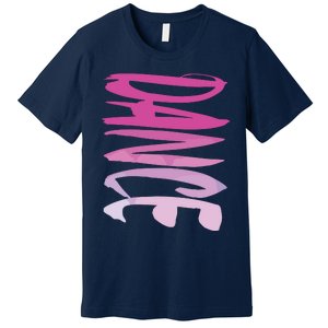 Dance Fun And Colorful Pink Teen Girl And Woman Premium T-Shirt