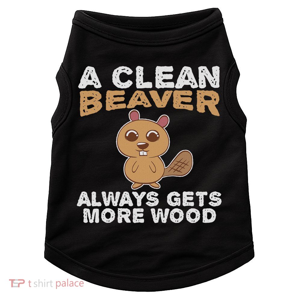 Dirty Funny Adult Clean Beaver Wood Doggie Tank