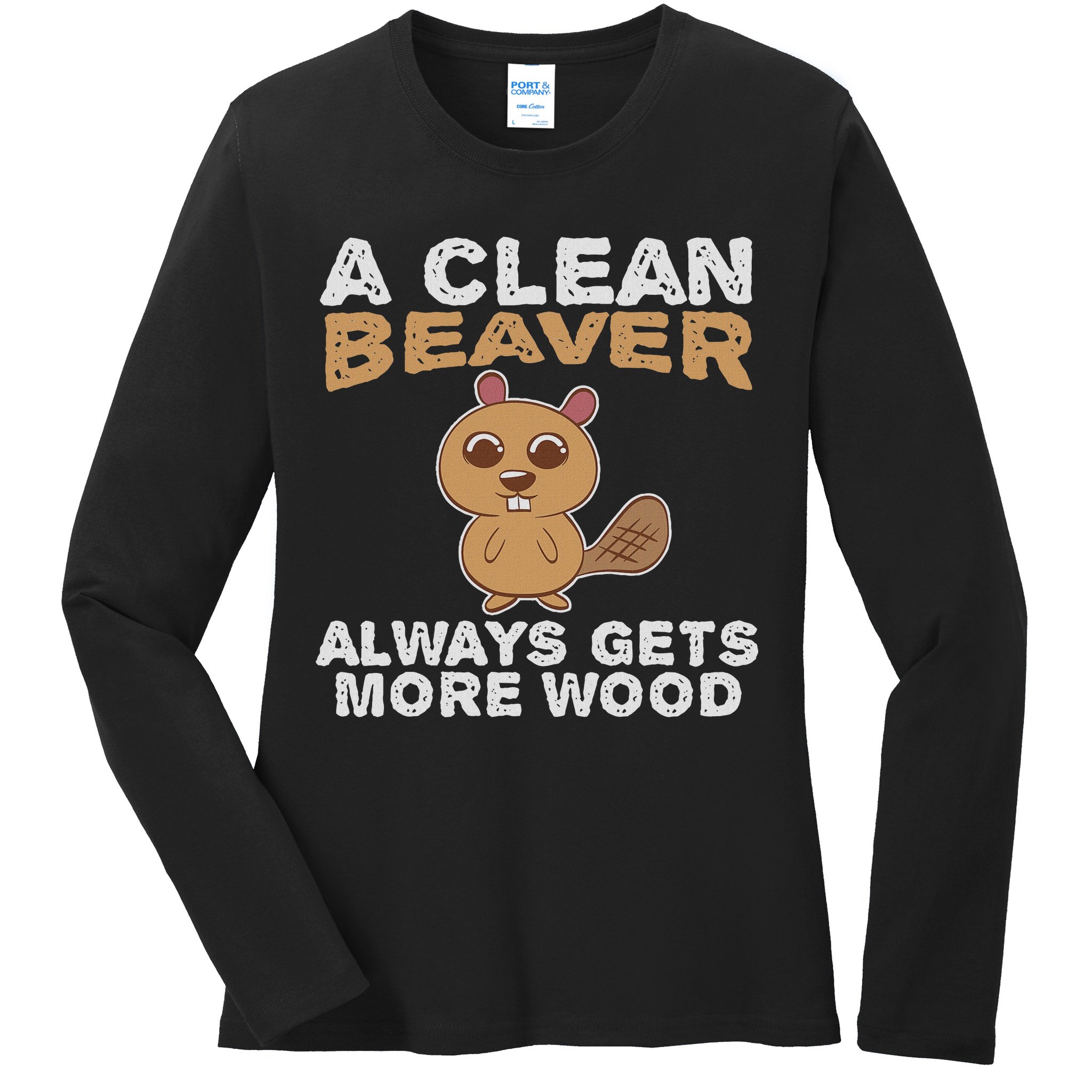 Dirty Funny Adult Clean Beaver Wood Ladies Long Sleeve Shirt