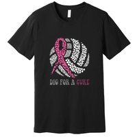 Dig For A Cure Breast Cancer Awareness Volleyball Pink Out Premium T-Shirt