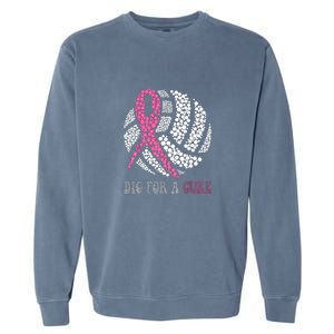 Dig For A Cure Breast Cancer Awareness Volleyball Pink Out Garment-Dyed Sweatshirt