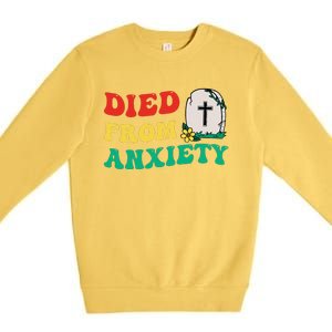 Died From Anxiety Quote Premium Crewneck Sweatshirt