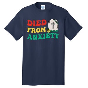 Died From Anxiety Quote Tall T-Shirt