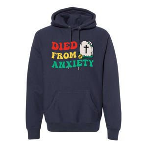 Died From Anxiety Quote Premium Hoodie