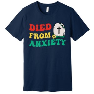 Died From Anxiety Quote Premium T-Shirt