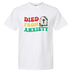 Died From Anxiety Quote Garment-Dyed Heavyweight T-Shirt