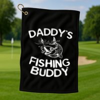 Daddys Fishing Buddy Fisherman Golf Towel
