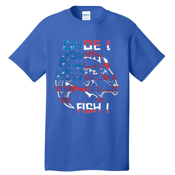 Dude! Fish! Bass American Flag Tee Cool Gift Tall T-Shirt