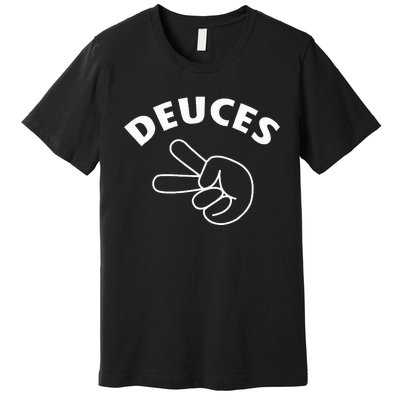 Deuces Funny Bye Premium T-Shirt