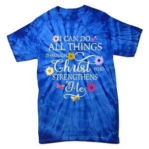 Daisy Flower Butterfly I Can Do All Things Through Christ Gift Tie-Dye T-Shirt