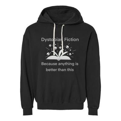 Dystopian Future Because Anything Is Better Than This Garment-Dyed Fleece Hoodie