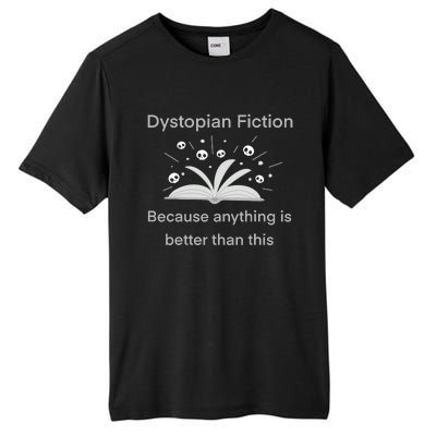 Dystopian Future Because Anything Is Better Than This Tall Fusion ChromaSoft Performance T-Shirt