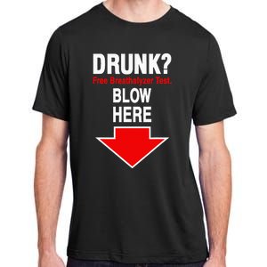 Drunk Free Breathalyzer Test Blow Here Adult ChromaSoft Performance T-Shirt