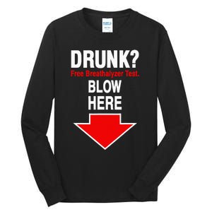 Drunk Free Breathalyzer Test Blow Here Tall Long Sleeve T-Shirt