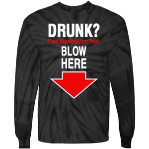 Drunk Free Breathalyzer Test Blow Here Tie-Dye Long Sleeve Shirt