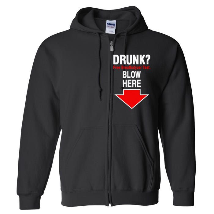 Drunk Free Breathalyzer Test Blow Here Full Zip Hoodie