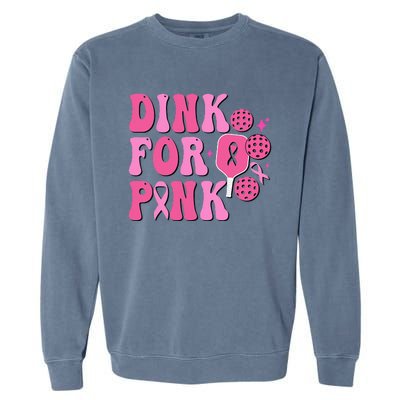 Dink For Breast Cancer Awareness Pickleball Ribbon Garment-Dyed Sweatshirt