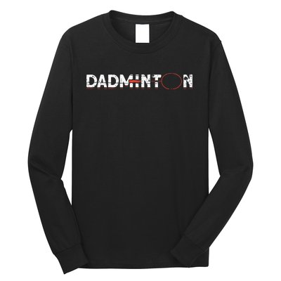 Dadminton Funny Badminton Player Badminton Long Sleeve Shirt