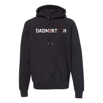 Dadminton Funny Badminton Player Badminton Premium Hoodie