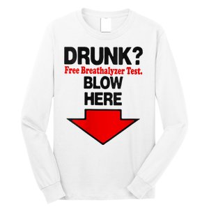 Drunk Free Breathalyzer Test Blow Here Long Sleeve Shirt