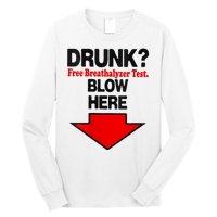 Drunk Free Breathalyzer Test Blow Here Long Sleeve Shirt