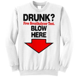 Drunk Free Breathalyzer Test Blow Here Sweatshirt