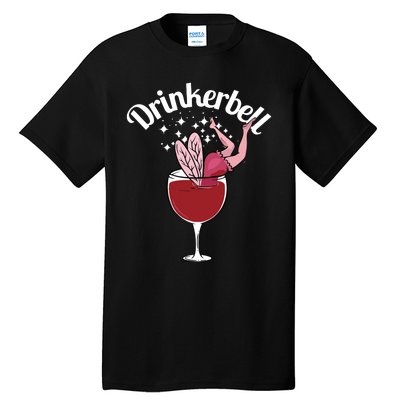 Drinkerbell Fairy Cute Wine Drinking With Funny Saying Tall T-Shirt