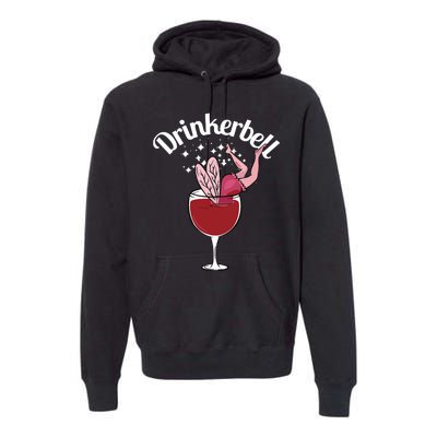 Drinkerbell Fairy Cute Wine Drinking With Funny Saying Premium Hoodie