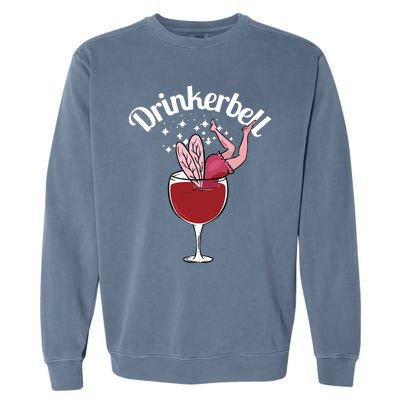 Drinkerbell Fairy Cute Wine Drinking With Funny Saying Garment-Dyed Sweatshirt