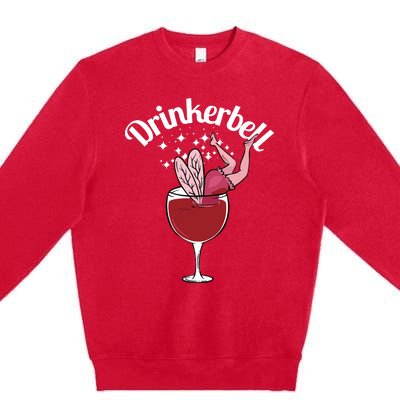 Drinkerbell Fairy Cute Wine Drinking With Funny Saying Premium Crewneck Sweatshirt