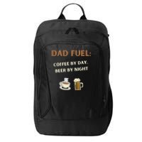 Dad Fuel Coffee by Day Beer by Night Gift Fathers Day City Backpack