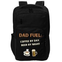 Dad Fuel Coffee by Day Beer by Night Gift Fathers Day Impact Tech Backpack