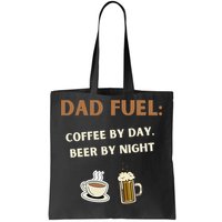 Dad Fuel Coffee by Day Beer by Night Gift Fathers Day Tote Bag